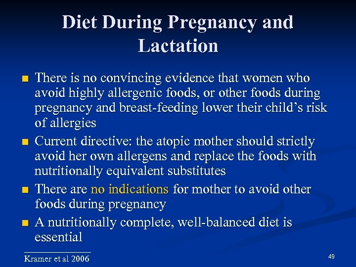 Diet During Pregnancy and Lactation n n There is no convincing evidence that women