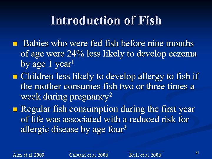 Introduction of Fish Babies who were fed fish before nine months of age were