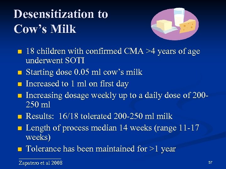 Desensitization to Cow’s Milk n n n n 18 children with confirmed CMA >4