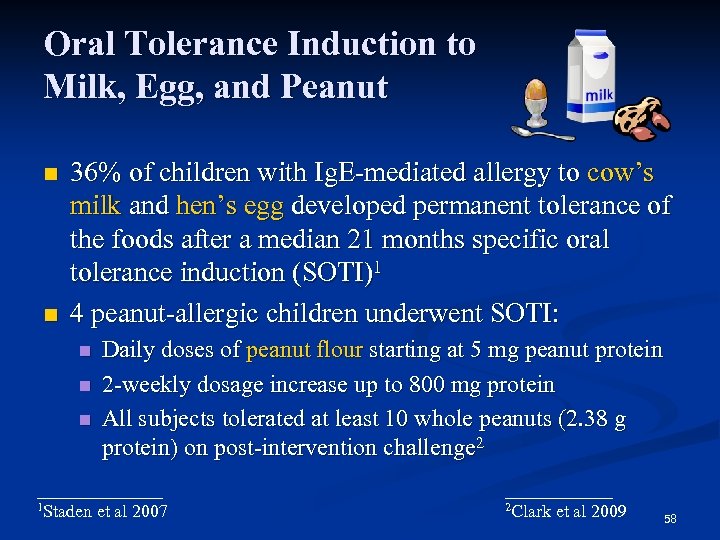 Oral Tolerance Induction to Milk, Egg, and Peanut n n 36% of children with