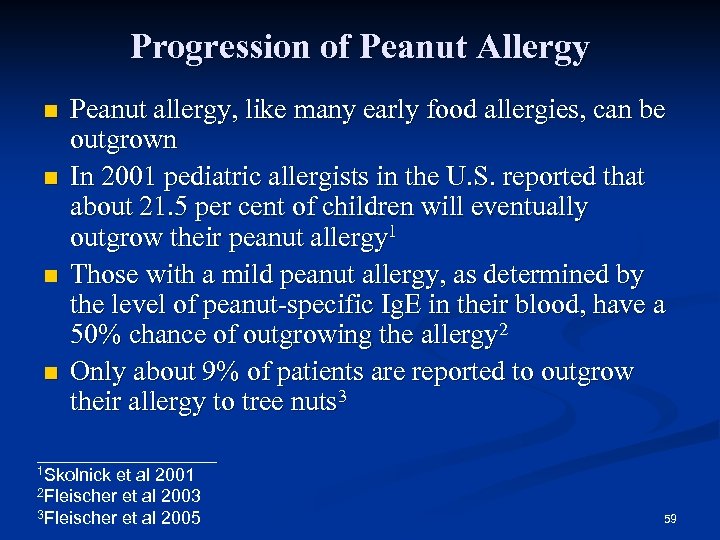 Progression of Peanut Allergy n n Peanut allergy, like many early food allergies, can