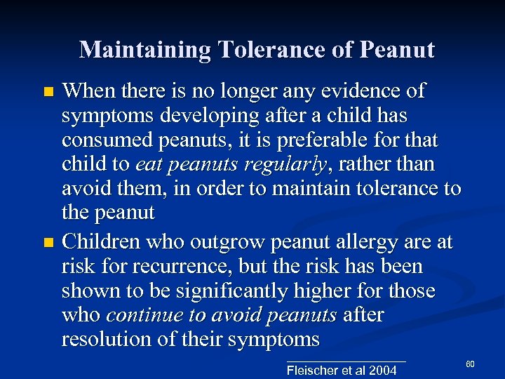 Maintaining Tolerance of Peanut When there is no longer any evidence of symptoms developing