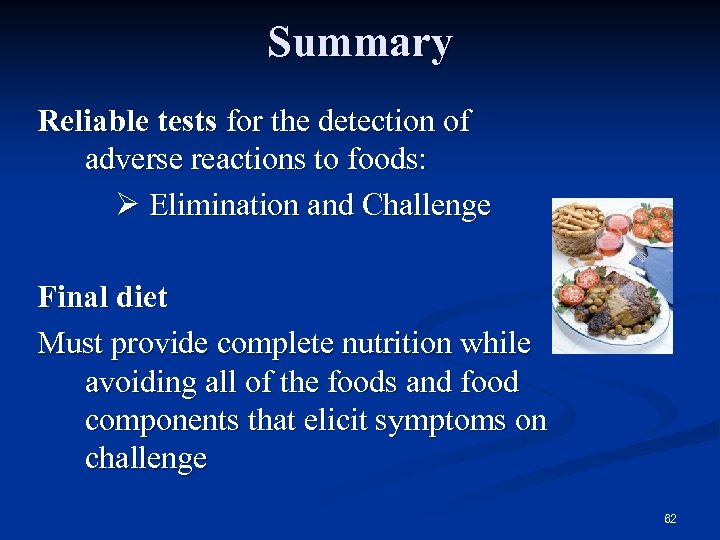 Summary Reliable tests for the detection of adverse reactions to foods: Elimination and Challenge