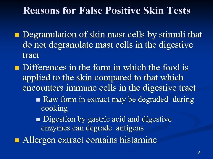 Reasons for False Positive Skin Tests Degranulation of skin mast cells by stimuli that