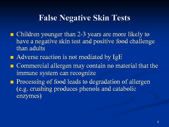 False Negative Skin Tests n n Children younger than 2 -3 years are more