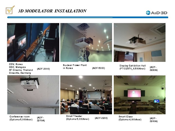 3 D MODULATOR INSTALLATION CGV, Korea GSC, Malaysia SF Cinema, Thailand Cinecitta, Germany (ADF-3000)