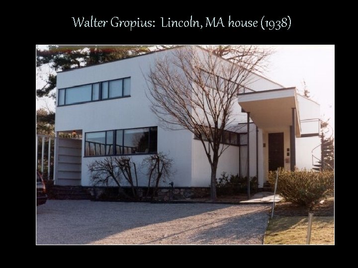 Walter Gropius: Lincoln, MA house (1938) 