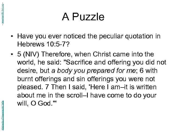 - newmanlib. ibri. org Abstracts of Powerpoint Talks A Puzzle • Have you ever