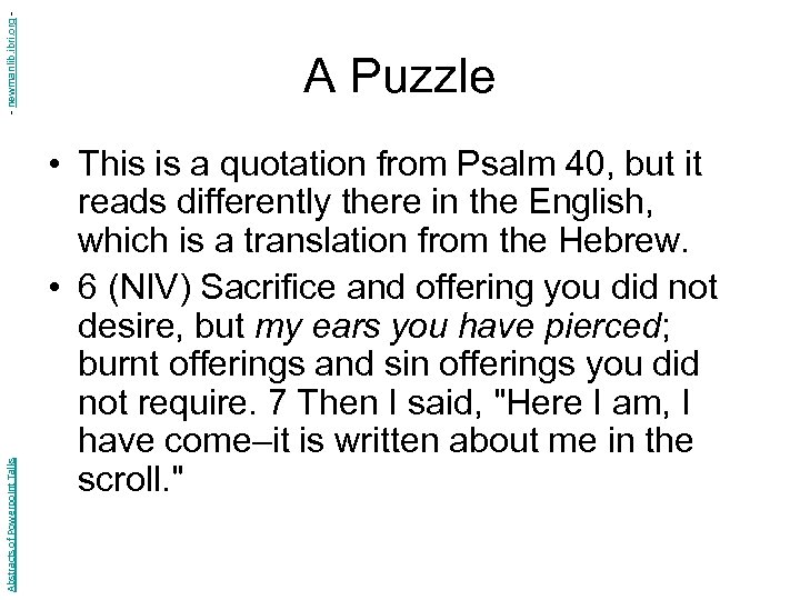 - newmanlib. ibri. org Abstracts of Powerpoint Talks A Puzzle • This is a