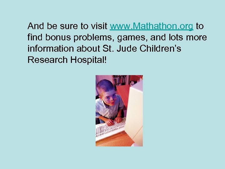 And be sure to visit www. Mathathon. org to find bonus problems, games, and