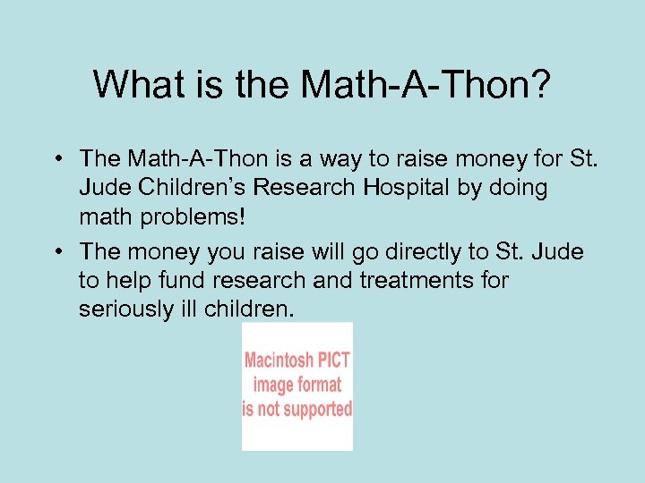 What is the Math-A-Thon? • The Math-A-Thon is a way to raise money for