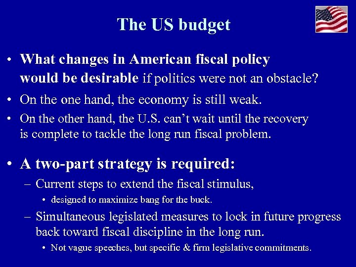 The US budget • What changes in American fiscal policy would be desirable if