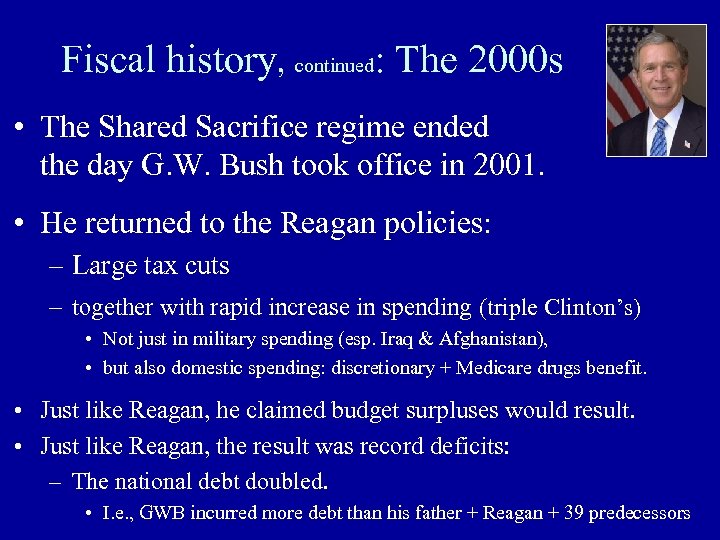 Fiscal history, continued: The 2000 s • The Shared Sacrifice regime ended the day