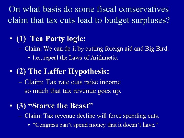 On what basis do some fiscal conservatives claim that tax cuts lead to budget