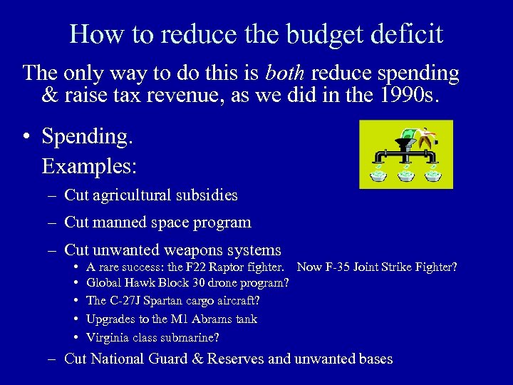 How to reduce the budget deficit The only way to do this is both