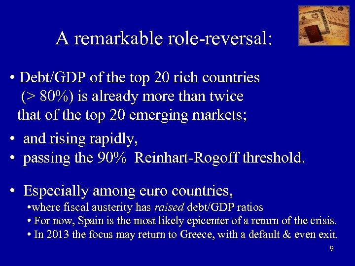 A remarkable role-reversal: • Debt/GDP of the top 20 rich countries (> 80%) is