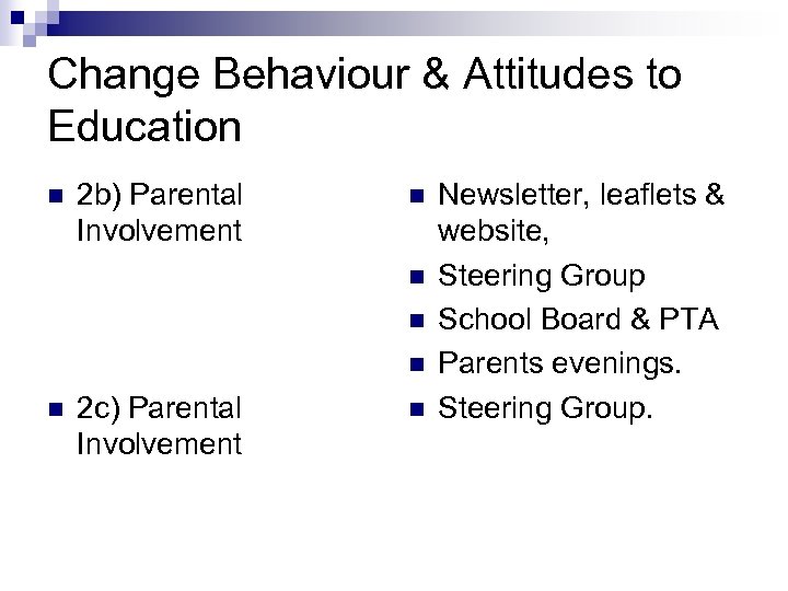 Change Behaviour & Attitudes to Education n 2 b) Parental Involvement n n n