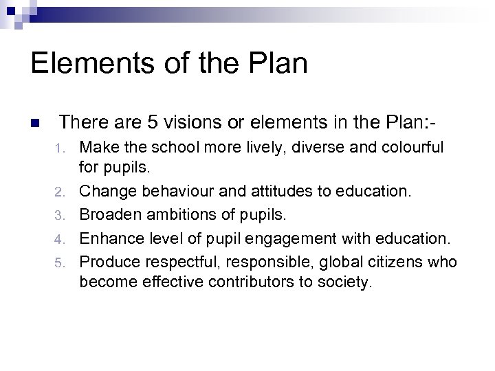 Elements of the Plan n There are 5 visions or elements in the Plan: