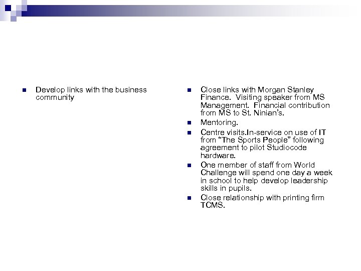 n Develop links with the business community n n n Close links with Morgan