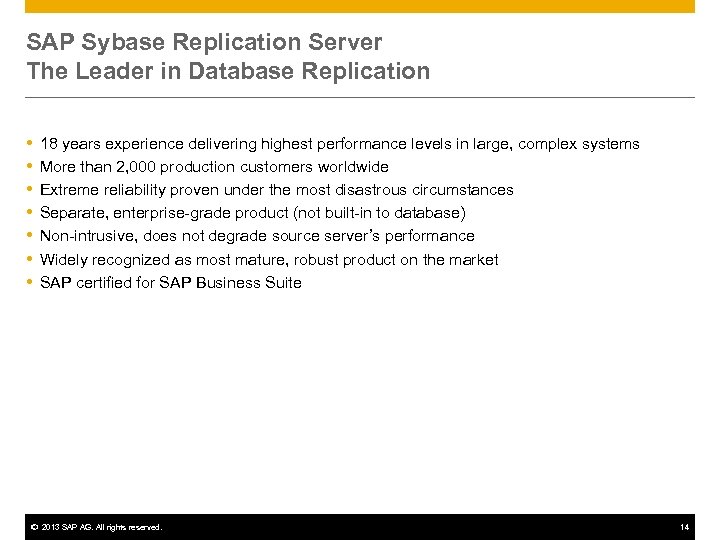 SAP Sybase Replication Server The Leader in Database Replication 18 years experience delivering highest