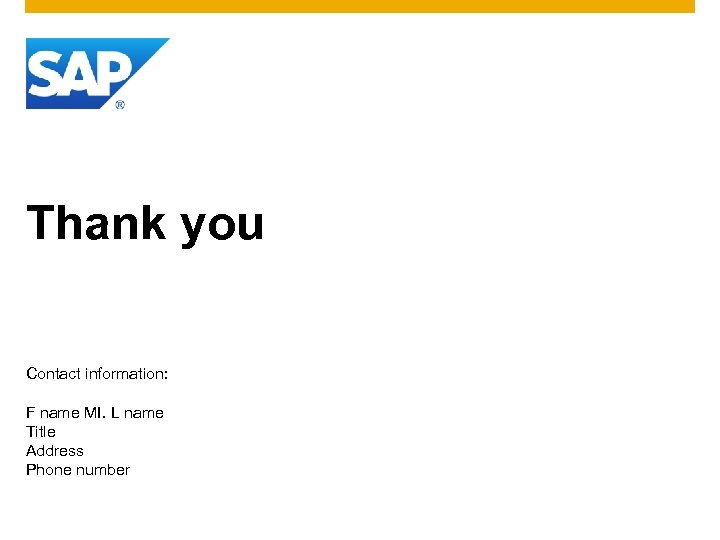 Thank you Contact information: F name MI. L name Title Address Phone number 