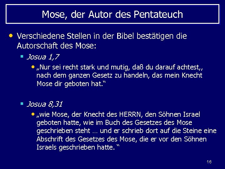 Mose, der Autor des Pentateuch • Verschiedene Stellen in der Bibel bestätigen die Autorschaft