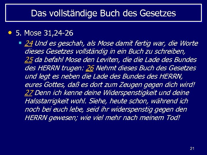 Das vollständige Buch des Gesetzes • 5. Mose 31, 24 -26 § 24 Und