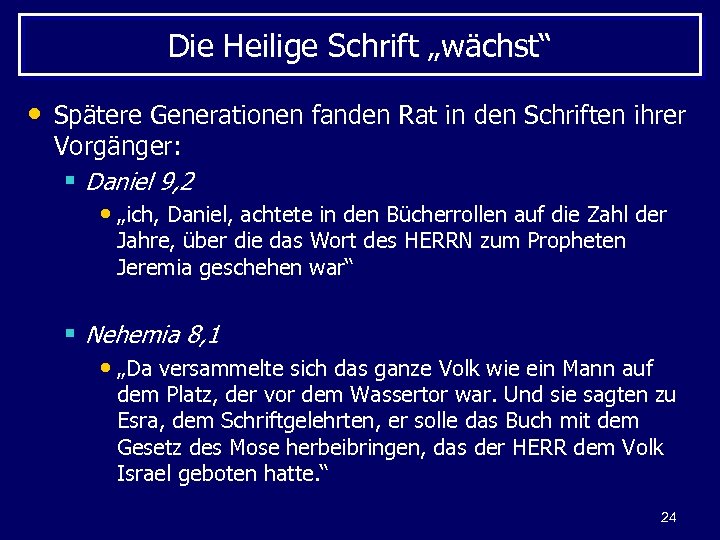 Die Heilige Schrift „wächst“ • Spätere Generationen fanden Rat in den Schriften ihrer Vorgänger: