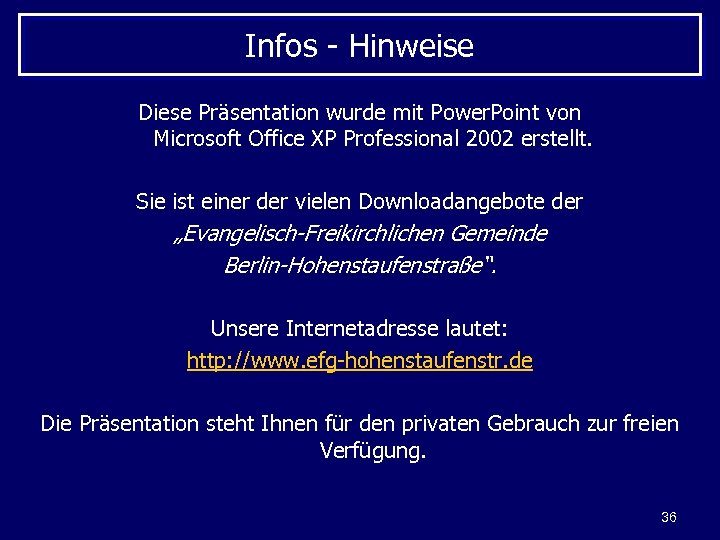 Infos - Hinweise Diese Präsentation wurde mit Power. Point von Microsoft Office XP Professional