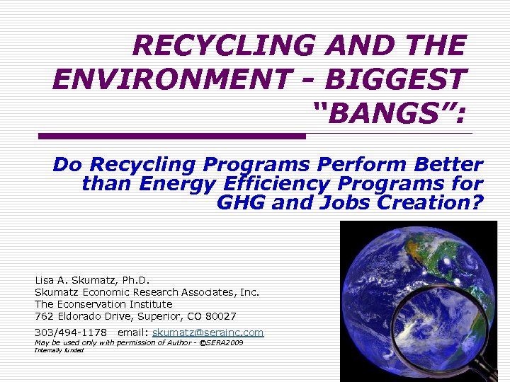RECYCLING AND THE ENVIRONMENT - BIGGEST “BANGS”: Do Recycling Programs Perform Better than Energy