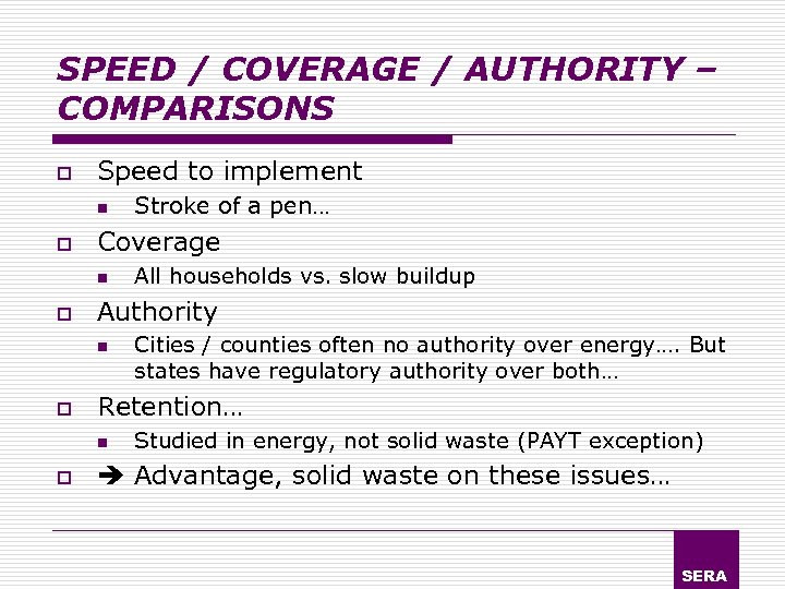 SPEED / COVERAGE / AUTHORITY – COMPARISONS o Speed to implement n o Coverage