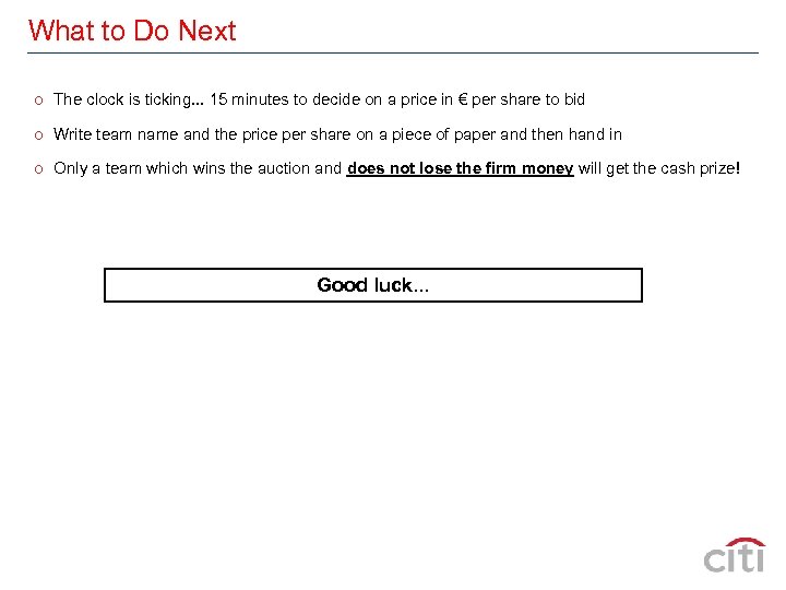 What to Do Next o The clock is ticking. . . 15 minutes to