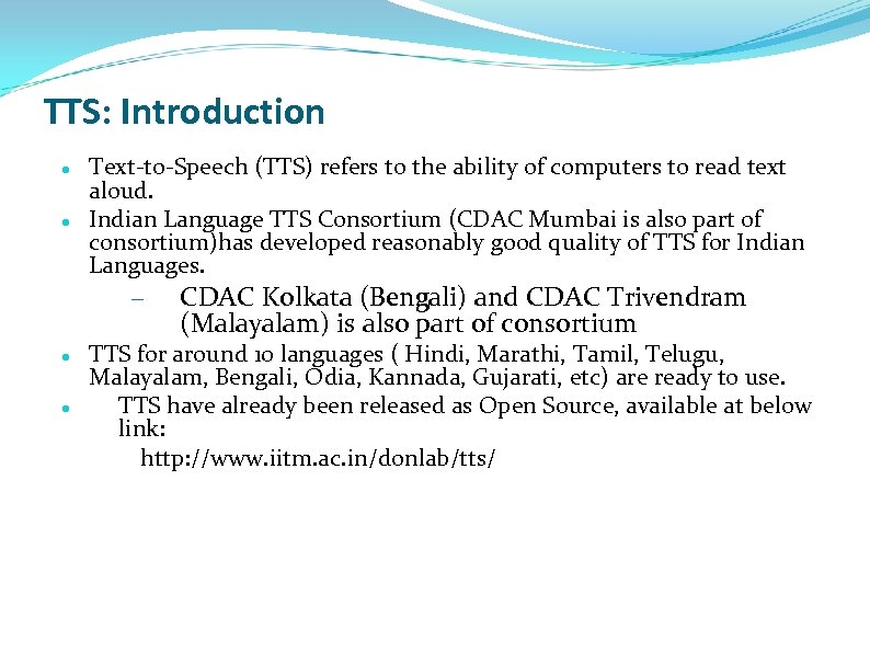 TTS: Introduction Text-to-Speech (TTS) refers to the ability of computers to read text aloud.
