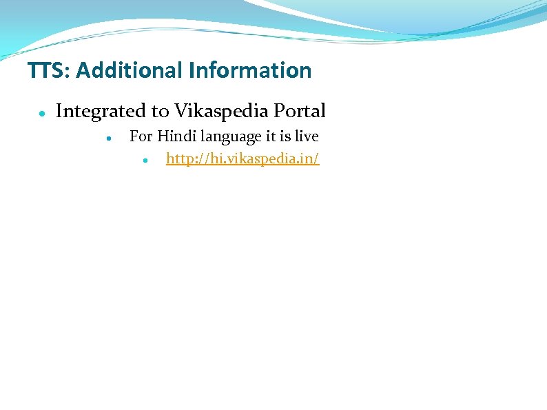 TTS: Additional Information Integrated to Vikaspedia Portal For Hindi language it is live http: