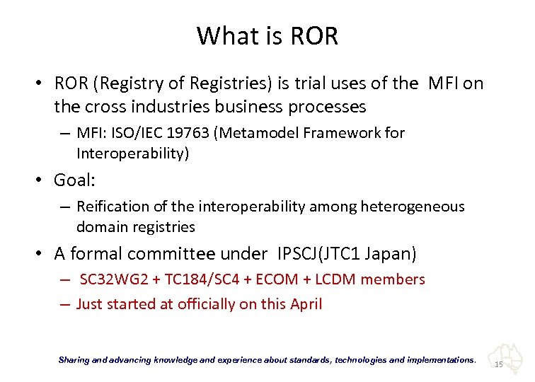 What is ROR • ROR (Registry of Registries) is trial uses of the MFI