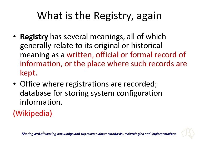 What is the Registry, again • Registry has several meanings, all of which generally