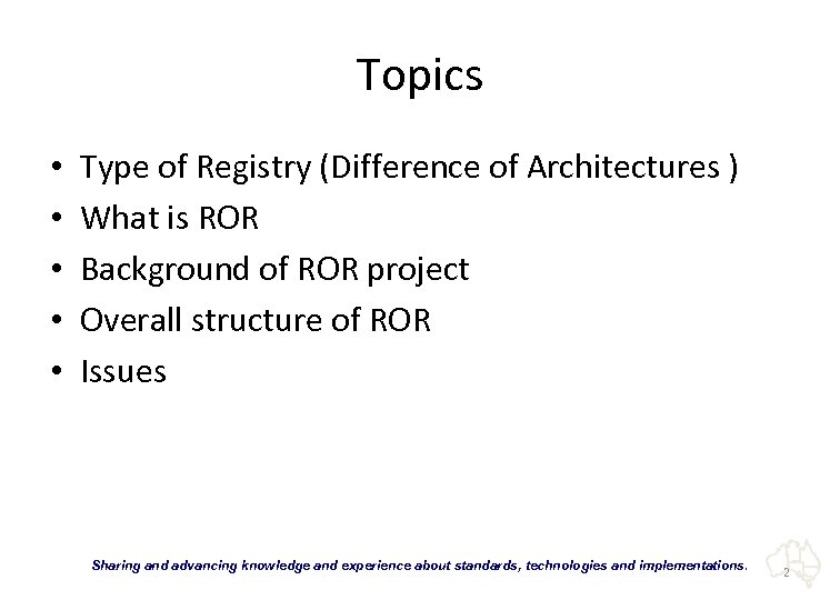 Topics • • • Type of Registry (Difference of Architectures ) What is ROR