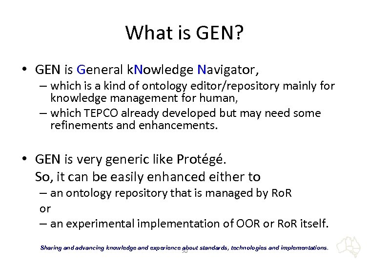 What is GEN? • GEN is General k. Nowledge Navigator, – which is a