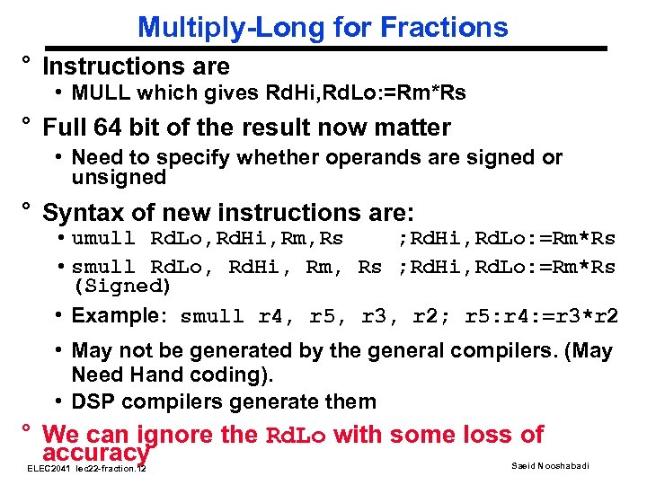 Multiply-Long for Fractions ° Instructions are • MULL which gives Rd. Hi, Rd. Lo: