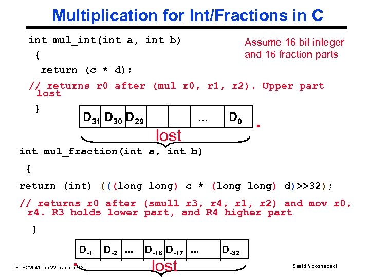 Multiplication for Int/Fractions in C int mul_int(int a, int b) { return (c *