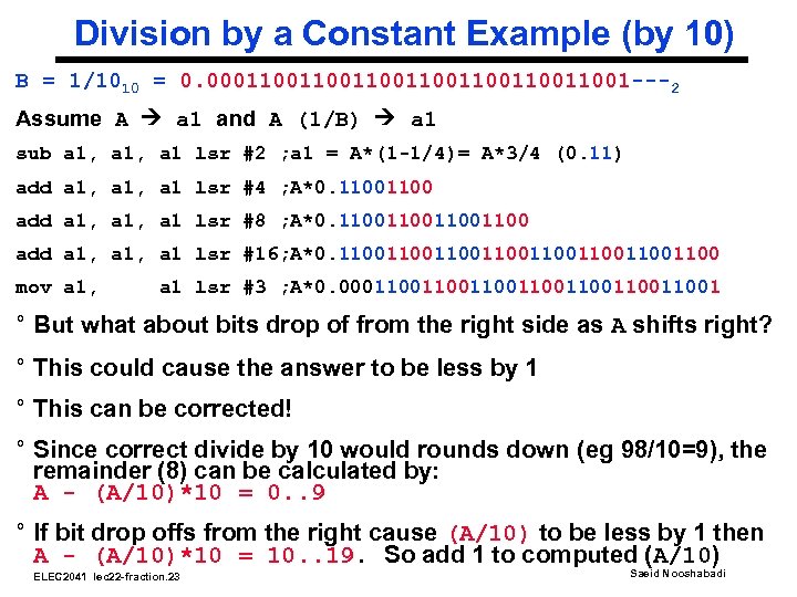 Division by a Constant Example (by 10) B = 1/1010 = 0. 00011001100110011001 ---2