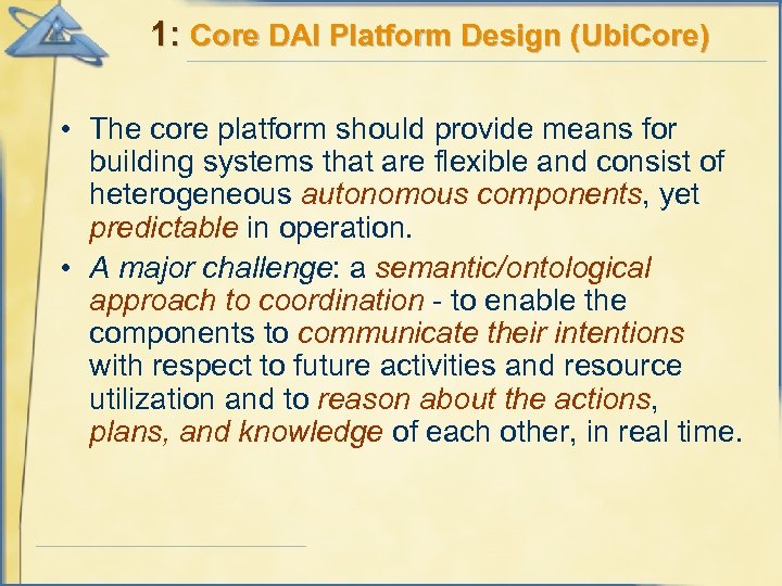 1: Core DAI Platform Design (Ubi. Core) • The core platform should provide means