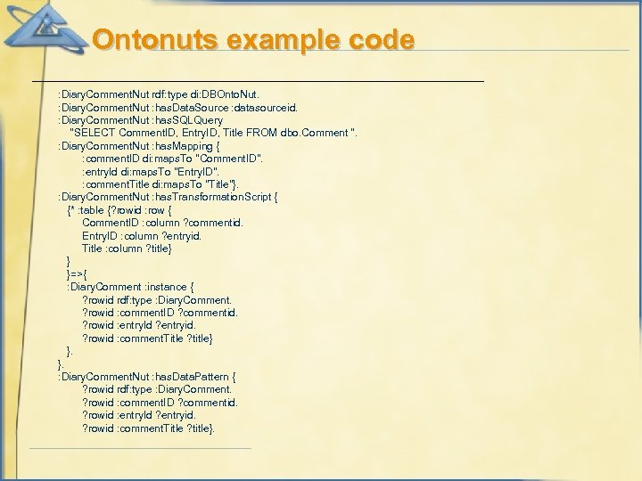 Ontonuts example code : Diary. Comment. Nut rdf: type di: DBOnto. Nut. : Diary.