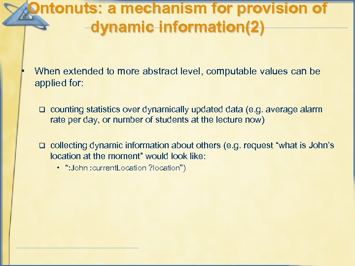 Ontonuts: a mechanism for provision of dynamic information(2) • When extended to more abstract