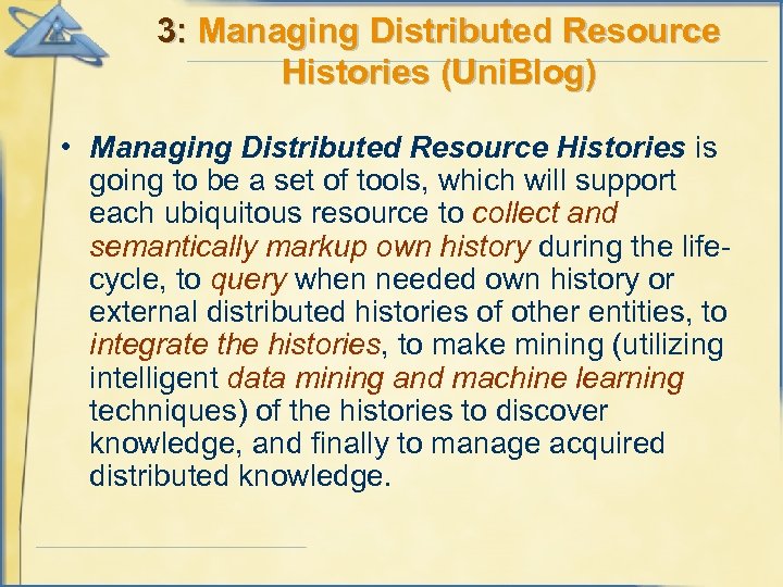 3: Managing Distributed Resource Histories (Uni. Blog) • Managing Distributed Resource Histories is going