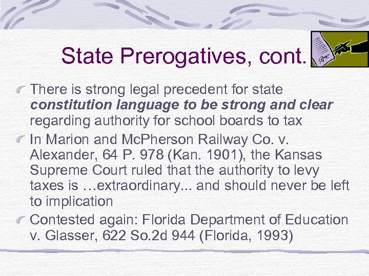 State Prerogatives, cont. There is strong legal precedent for state constitution language to be