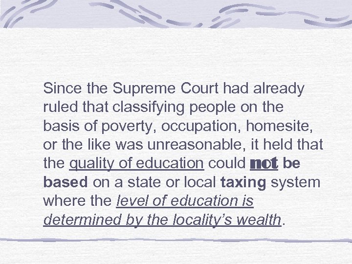 Since the Supreme Court had already ruled that classifying people on the basis of