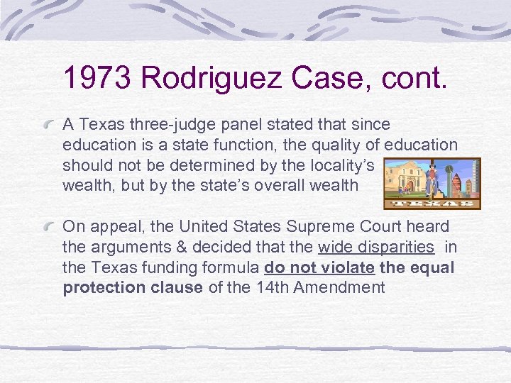 1973 Rodriguez Case, cont. A Texas three-judge panel stated that since education is a