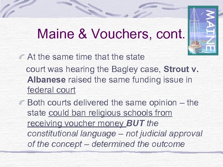 Maine & Vouchers, cont. At the same time that the state court was hearing