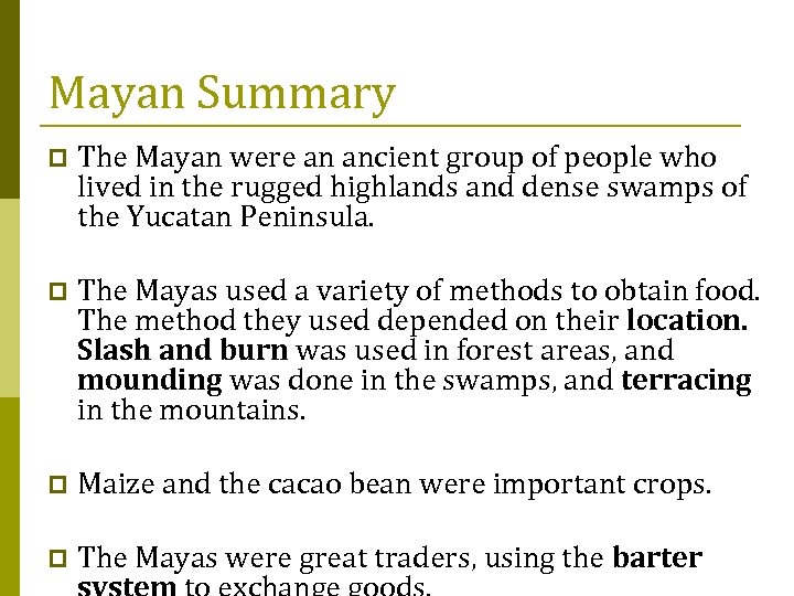 Mayan Summary p The Mayan were an ancient group of people who lived in